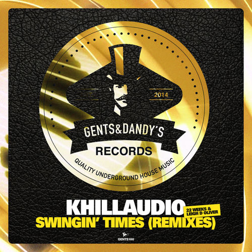 Khillaudio - Swingin' Times (Remixes) / Gents & Dandy's