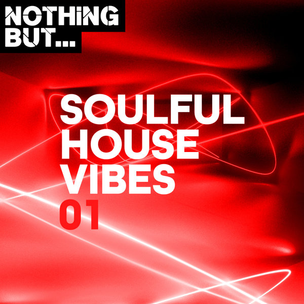 VA - Nothing But... Soulful House Vibes Vol. 01 / Nothing But