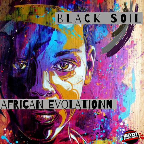 Black Soil ft Nimzo & Nkanini - African Evolationn / WitDJ Productions PTY LTD