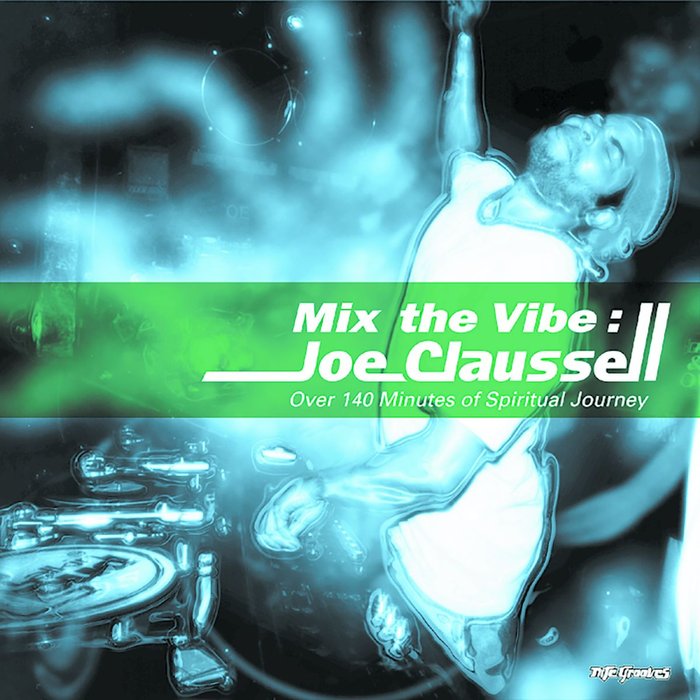 VA - Mix The Vibe/Joe Claussell Over 140 Minutes Of Spiritual Journey / King Street Classics