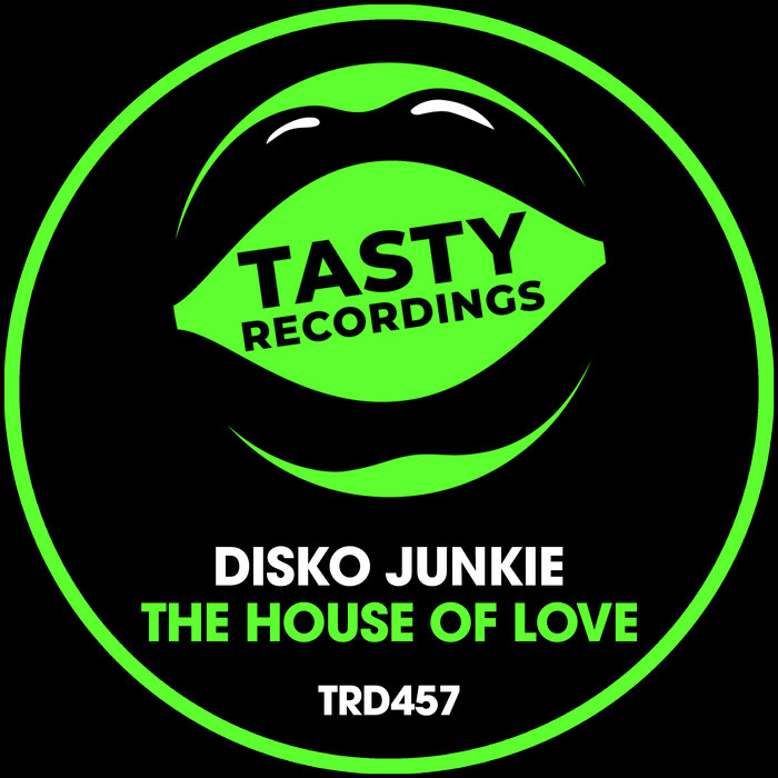 Disko Junkie - The House Of Love / Tasty Recordings Digital