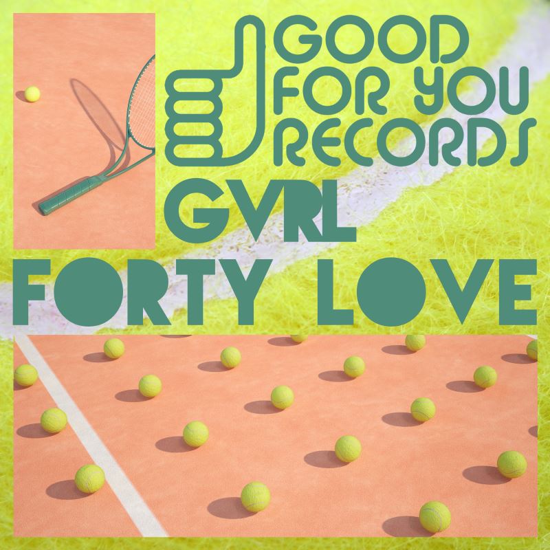 GVRL - Forty Love EP / Good For You Records