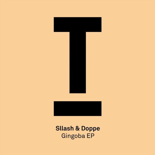 Sllash & Doppe - Gingoba EP / Toolroom
