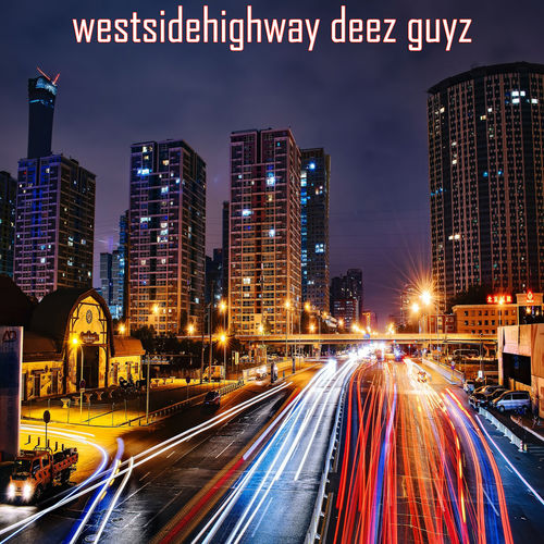 Deez Guyz - West Side Highway / Reduction Records LLC