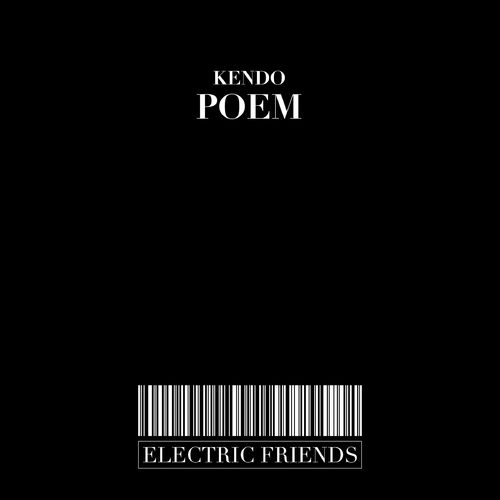Kendo - Poem / ELECTRIC FRIENDS MUSIC