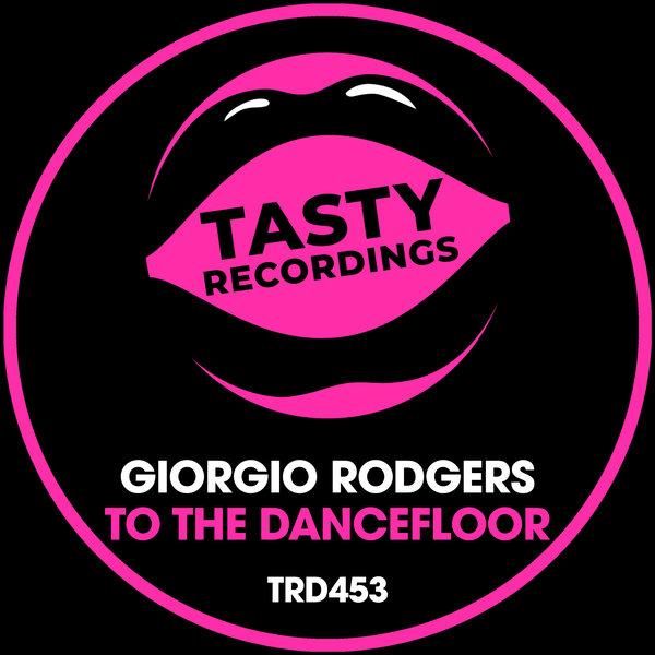 Giorgio Rodgers - To The Dancefloor / Tasty Recordings Digital
