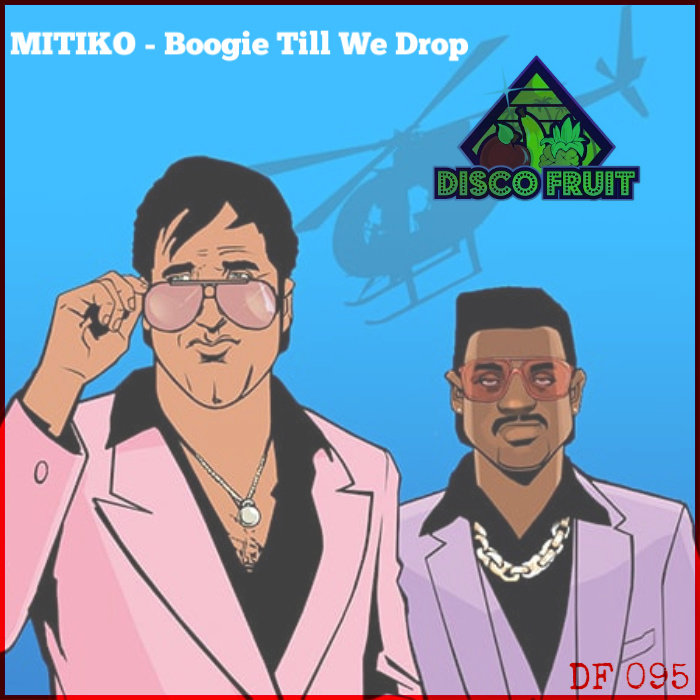 Mitiko - Boogie Till We Drop / Disco Fruit