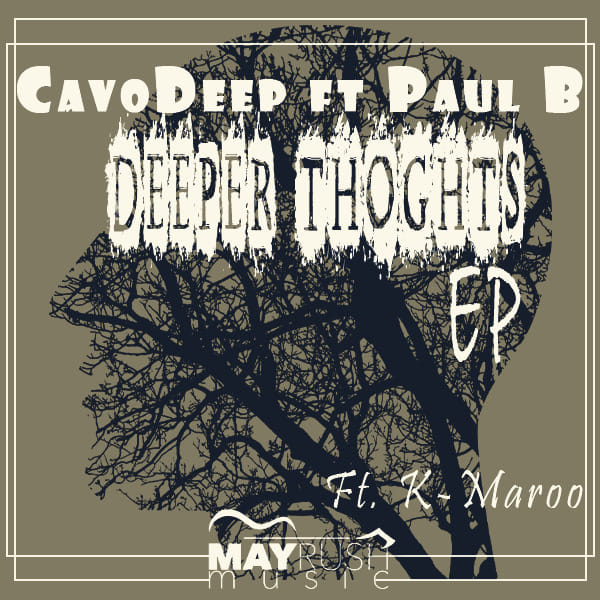 CavoDeep & Paul B - Deeper Thoughts EP / May Rush Music