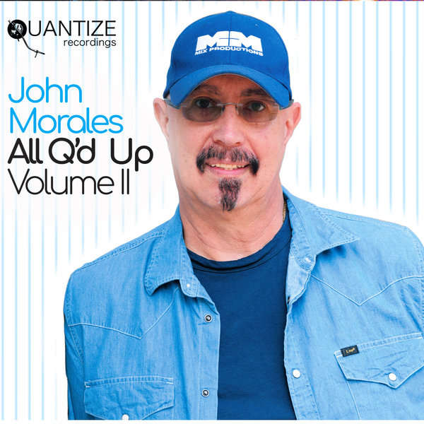 John Morales - All Q'd Up (Vol. II) [Deluxe Edition] / Quantize Recordings
