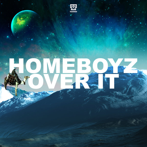 Homeboyz - Over It / Kazukuta Records