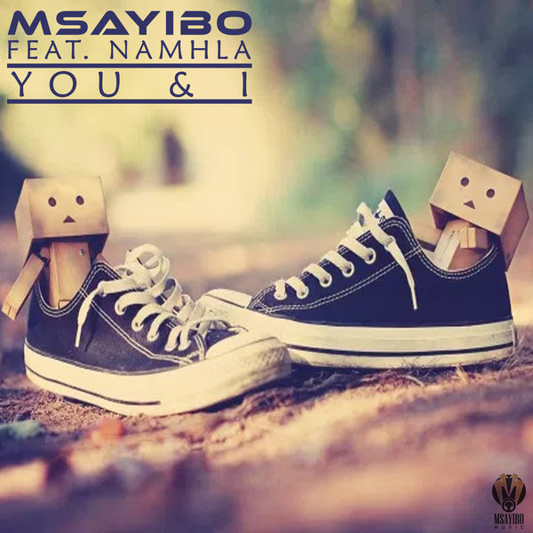 Msayibo feat. Namhla - You & I / Msayibo Music