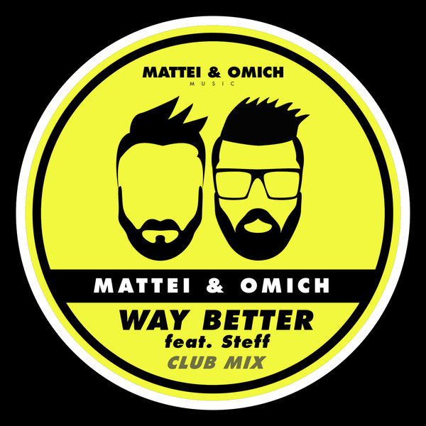 Mattei & Omich feat. Steff - Way Better (Club Mix) / Mattei & Omich Music