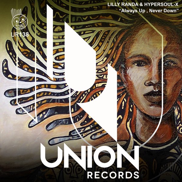 Lilly Randa & HyperSOUL-X - Always up, Never Down / Union Records