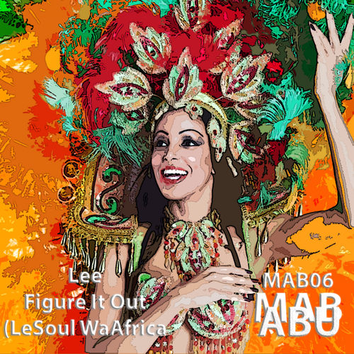 Lee - Figure It Out (LeSoul WaAfrica Remix) / MABABU RECORDS