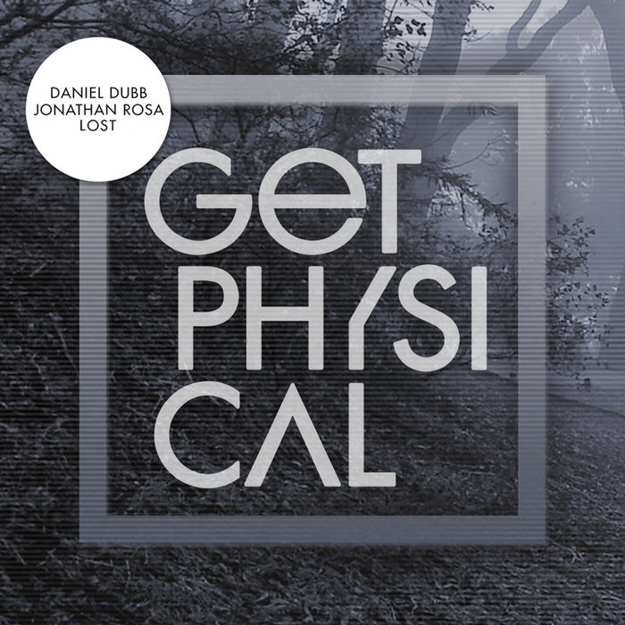 Daniel Dubb & Jonathan Rosa - Lost / Get Physical