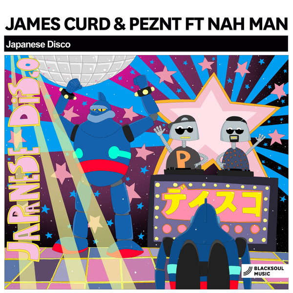 James Curd & PEZNT feat. Nah Man - Japanese Disco / Blacksoul Music