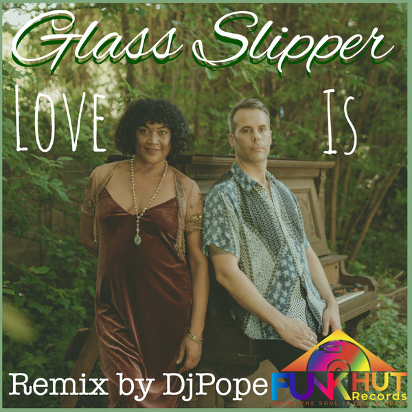 Glass Slipper - Love Is / FunkHut Records