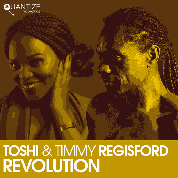 Toshi & Timmy Regisford - Revolution / Quantize Recordings