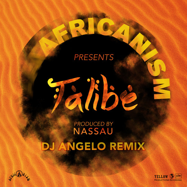 Africanism Allstars produced by NaSSau - Talibe (DJ Angelo Remix) / Yellow Productions