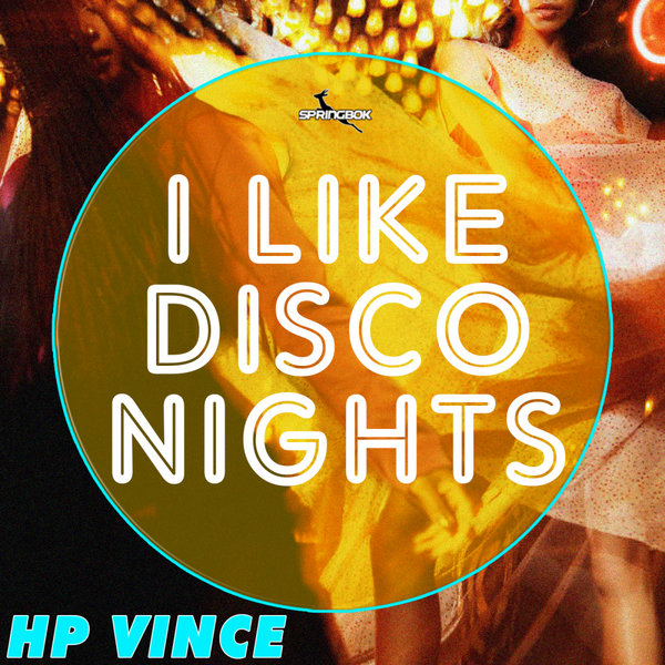 HP Vince - I Like Disco Nights / Springbok Records