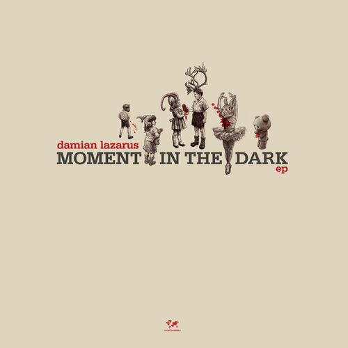 Damian Lazarus - Moment In The Dark EP / Crosstown Rebels