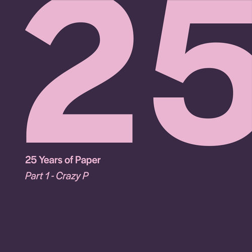 VA - 25 Years of Paper, Pt. 1 by Crazy P / Paper Recordings