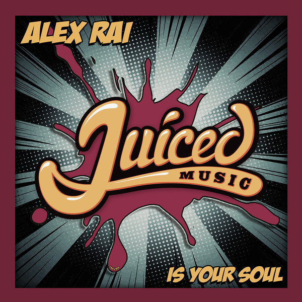 Alex Rai - Is Your Soul / Juiced Music