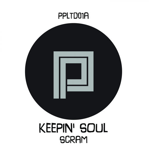 Keepin' Soul - Scram! (Vinyl Mix) / Plastik People