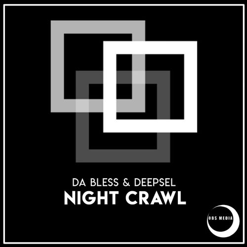 Da Bless & DeepSel - Night Crawl / OBS Media
