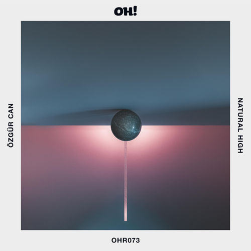 Özgür Can - Natural High (Remixes) / Oh! Records Stockholm