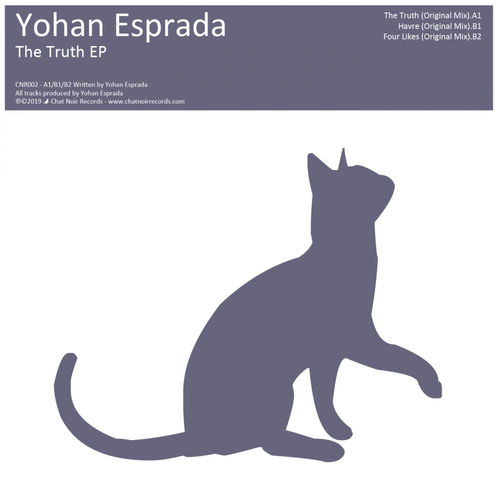 Yohan Esprada - The Truth EP / Chat Noir Records