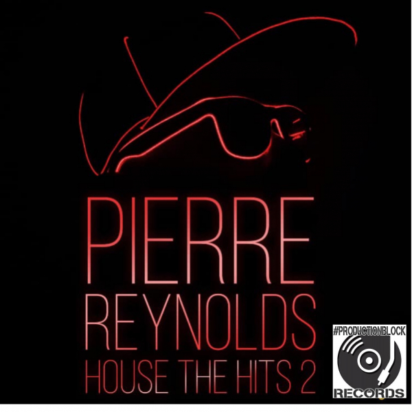 PIERRE REYNOLDS - HOUSE THE HITS 2 / PRODUCTIONBLOCK RECORDS