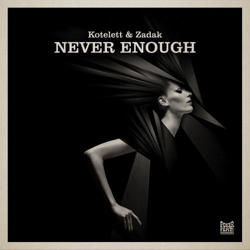 Kotelett & Zadak - Never Enough / Poker Flat Recordings