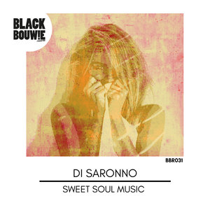Di Saronno - Sweet Soul Music / Black Bouwie Records
