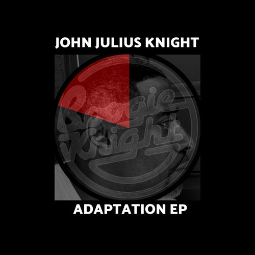 John Julius Knight - Adaptation EP / Boogie Knight