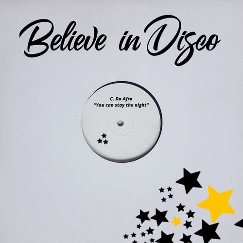 C. Da Afro - You Can Stay the Night / Believe in Disco