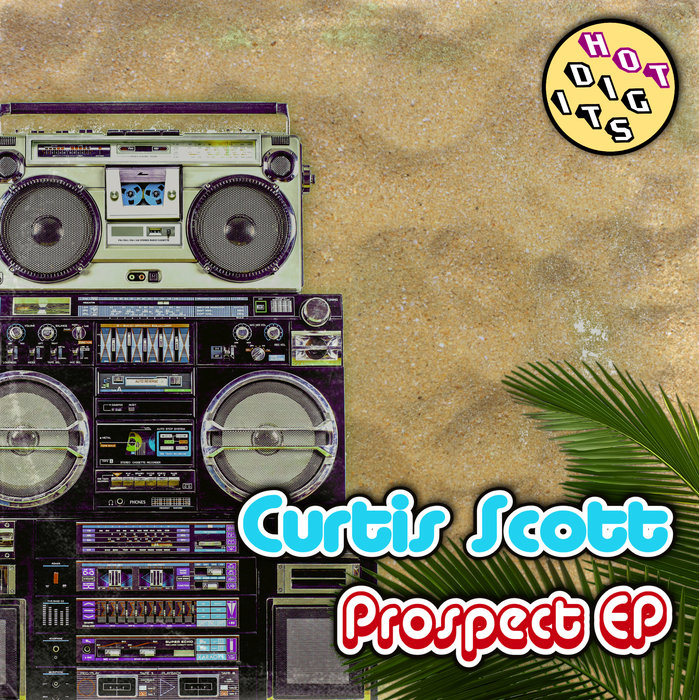 Curtis Scott - Prospect EP / Hot Digits Music