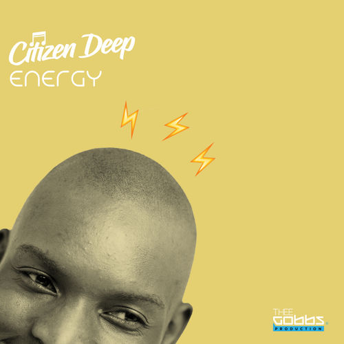 Citizen Deep - Energy / Thee Gobbs Production