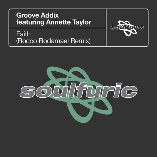 Groove Addix - Faith (feat. Annette Taylor) (Rocco Rodamaal Remix) / Soulfuric Recordings