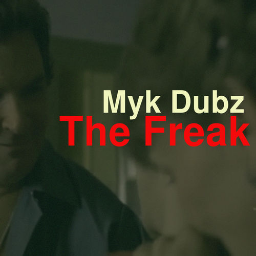 Myk Dubz - The Freak / Veksler Records