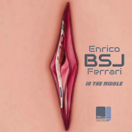 Enrico BSJ Ferrari - In The Middle / Traktoria