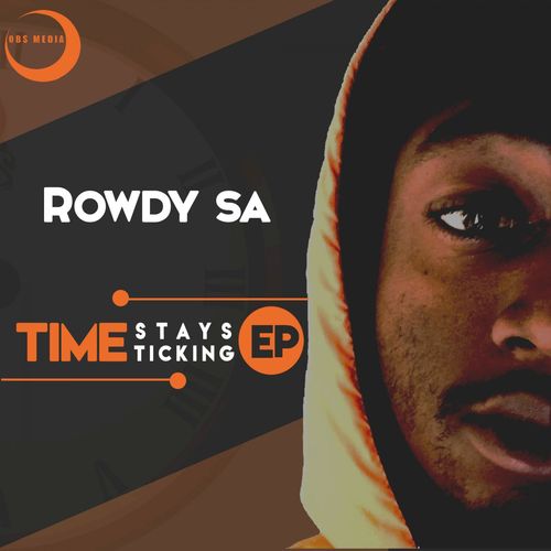 Rowdy SA - Time Stays Ticking EP / OBS Media