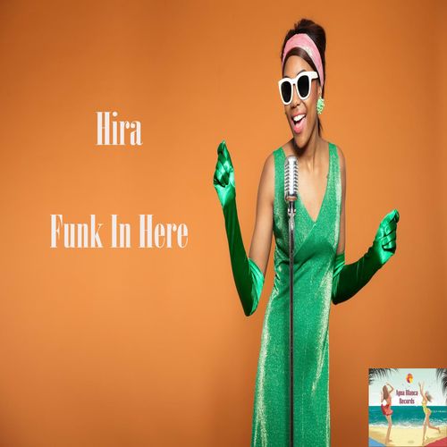 Hira - Funk In Here / Agua Blanca Records