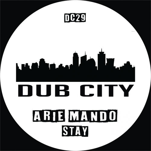 Arie Mando - Stay / Dub City Traxx