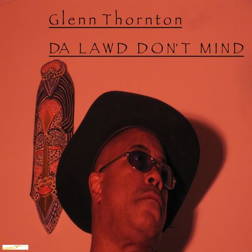 Glenn Thornton - Da Lawd Don't Mind / Slaag Records