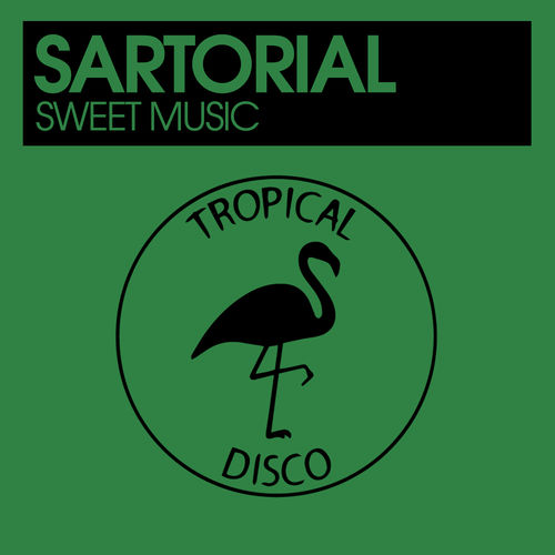 Sartorial - Sweet Music / Tropical Disco Records