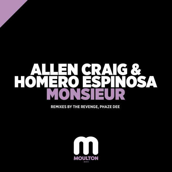 Allen Craig & Homero Espinosa - Monsieur - 2019 Remixes / Moulton Music