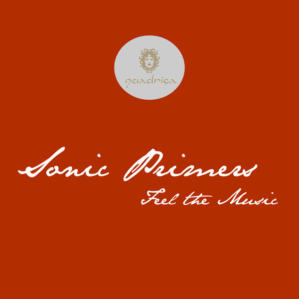 Sonic Primers - Feel The Music / Quadriga