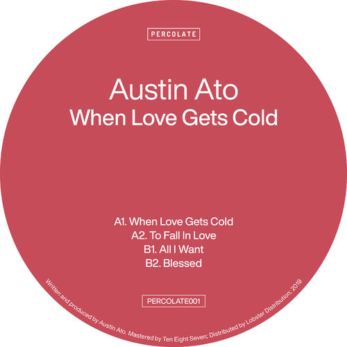 Austin Ato - When Love Gets Cold / Percolate Records