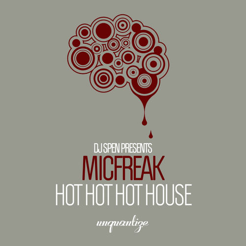 micFreak - Hot Hot Hot House / unquantize